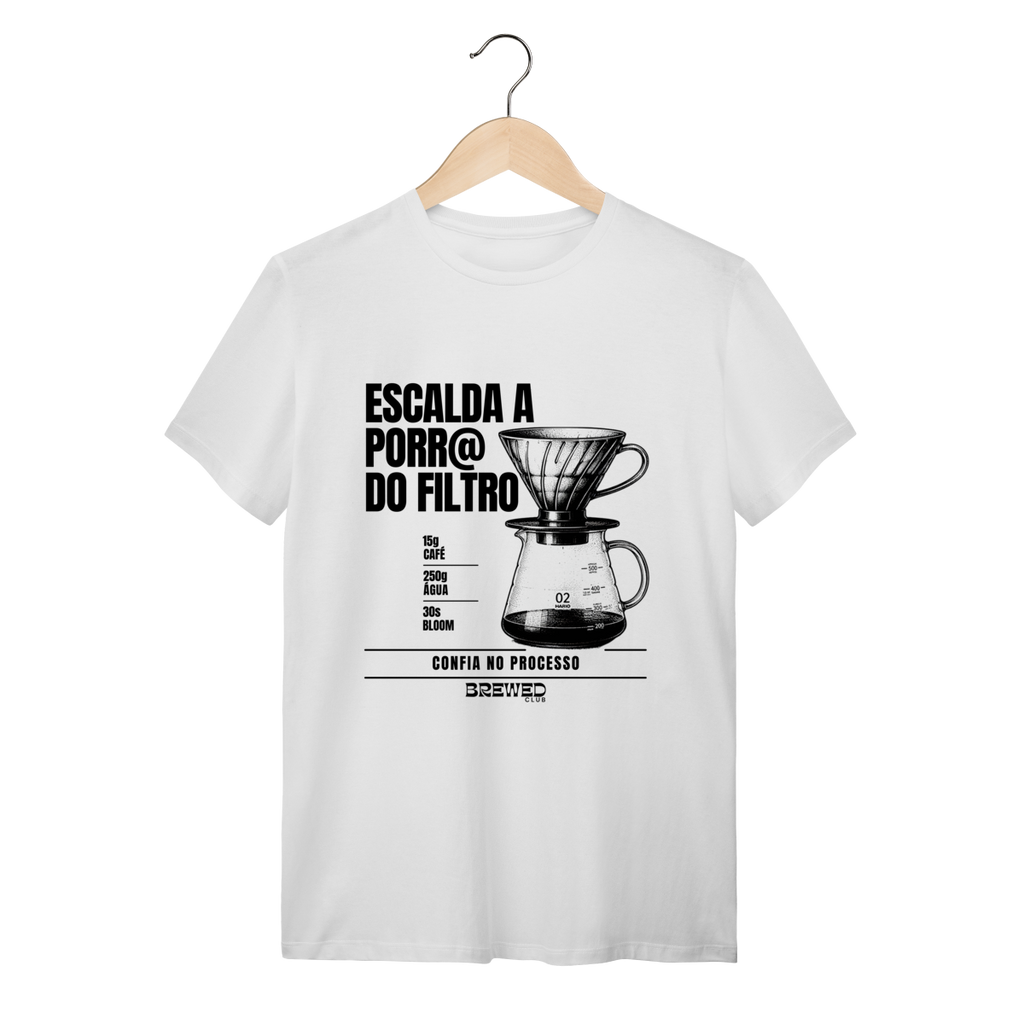 Camiseta Clássica - Escalda o Filtro